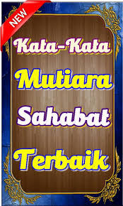 Baca deh, kata kata untuk sahabat atau teman sejati di bawah ini sampai tuntas, kemudian ambil hikmah dan pelajaran di dalamnya, agar kamu menjadi kata kata mutiara untuk sahabat. Kata Mutiara Sahabat Terbaik Yang Menyentuh Hati For Android Apk Download