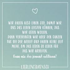 Wir Haben Also Einen Job Damit Wir Uns Das Leben Leisten Konnen Das Wir Leben Wollen Dann Verbringen Wir Aber Den Ganzen Tag Bei Der Arbeit Und Haben Keine Z Coole