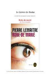 Maybe you would like to learn more about one of these? Premier Chapitre De Robe De Marie De Pierre Lemaitre