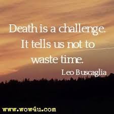 Want to see more pictures of death is inevitable quotes? 63 Death Quotes Inspirational Words Of Wisdom
