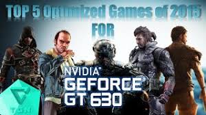 Top 5 Optimized Games Of 2015 For Nvidia Gt630 2gb Ddr3 Youtube 17.1 inch, 1600*900, glossy os: nvidia gt630 2gb ddr3