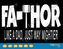 Download Fa Thor Svg Fa Thor Like Dad Just Way Mightier Hero Funny Father S Day Gift 2020 Teesvg