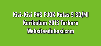 Raport k13 kelas 5 semester 2 kunjungi disini. Kisi Kisi Pas Pjok Kelas 5 Kurikulum 2013 Terbaru Websiteedukasi Com