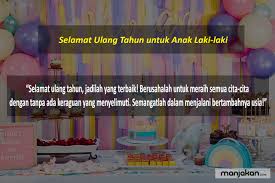 Semoga dipanjangkan umur,dimurahkan rezeki dan dipermudahkan segala urusan. 20 Ucapan Ulang Tahun Untuk Anak Dengan Tulus Penuh Kasih Sayang