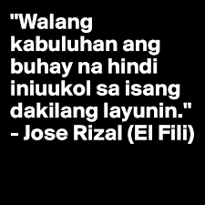 Nalaman kong kamangmangan ang magpakasama at walang kabuluhan # 25 walang kabuluhan: Walang Kabuluhan Ang Buhay Na Hindi Iniuukol Sa Isang Dakilang Layunin Jose Rizal El Fili Post By Exceptional On Boldomatic