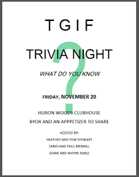 It's like the trivia that plays before the movie starts at the theater, but waaaaaaay longer. Tgif November 20th 2015 Huron Woods Community Association