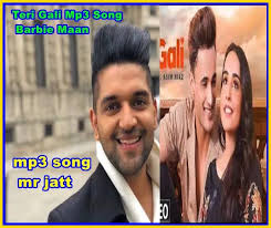 Teri Gali Mp3 Song Barbie Maan Guru Randhawa Djpunjab Download In 2020 Mp3 Song Songs Barbie