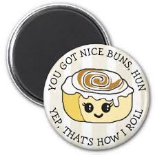 Funny Food Magnet Silly Quotes By Cinnamon Roll Magnet Zazzle Com Food Humor Cinnamon Rolls Fun Buns