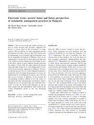 Please find the necessary information on this website and join in the proper recycling! Pdf Electronic Waste Present Status And Future Perspectives Of Sustainable Management Practices In Malaysia Shamsuddin Ahmed Academia Edu