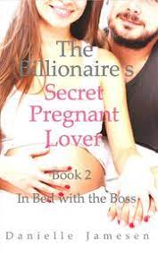 Secret class webtoon is about comedy, harem, mature, romance, slice of life story. The Billionaire S Secret Pregnant Lover 2 In Bed With The Boss Ebook By Danielle Jamesen 9781519945488 Rakuten Kobo United States