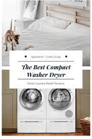 The Best Compact Washer And Dryer For A Small Apartment Compact Washer And Dryer Compact Washer Small Apartments