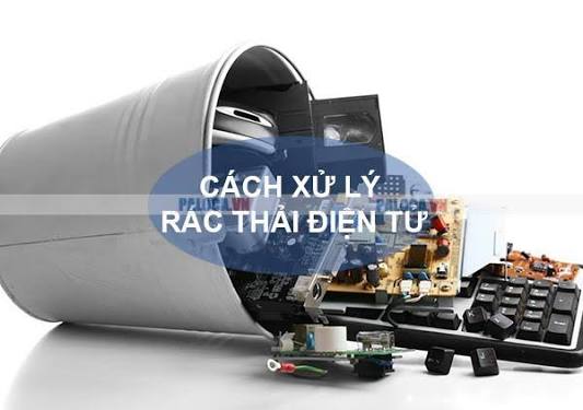 Rác thải điện tử là gì? Có những loại nào? Cách xử lý rác thải điện tử