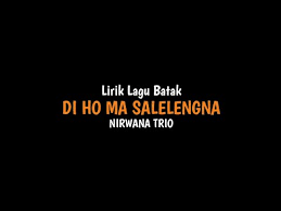 Sai anggiat ma diho salelengna. Lirik Lagu Di Ho Ma Salelengna Nirwana Trio Youtube