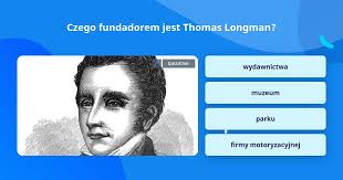 Czego fundadorem jest Thomas Longman?