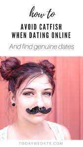 Some catfishing can be fairly harmless. 5 Ways To Get Genuine Dates And Avoid Catfish Todaywedate Com Online Dating Online Dating T Online Relationship Online Dating Online Relationship Advice