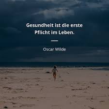 Neben liebevollen genesungswünschen kommen vor allem auch gute besserung sprüche besonders gut an, denn sie prägen sich schnell ins gedächtnis ein und bleiben auch meist lange in erinnerung. Oscar Wilde Zitat Gesundheit Ist Die Erste Pflicht Im Leben Zitate Beruhmter Personen