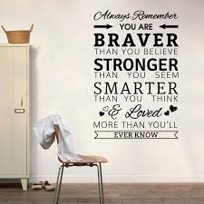 You're braver than you believe, and stronger than you seem, and smarter than you think. Quote Vinyl Wall Art Sticker Always Remember You Are Braver Than You Belie Ebay