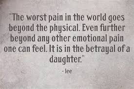 The Worst Pain In The World Goes Beyond The Physical Even Further Beyond Any Other Emotional Pain One Can Feel It Is In The Betrayal Of A So True Pinte