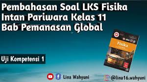 Check spelling or type a new query. Pembahasan Soal Lks Fisika Intan Pariwara Kelas 11 Pemanasan Global Uji Kompetensi 1 Youtube