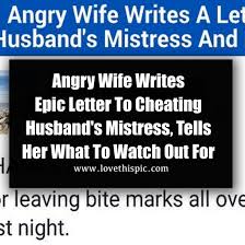 Check spelling or type a new query. Angry Wife Writes Epic Letter To Cheating Husband S Mistress Tells Her What To Watch Out For