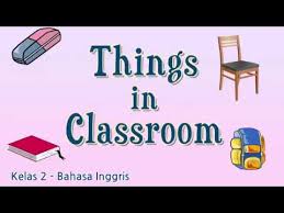 Soal bahasa inggris kelas 1 sd. Kelas 02 Bahasa Inggris Things In Classroom Video Pelajaran Sekolah K13 Youtube