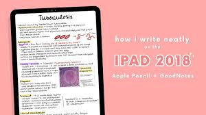 How I Write Neatly On The Ipad Goodnotes Apple Pencil Youtube