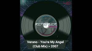 My angel without wings my angel. Verano You Re My Angel Club Mix 2007 Youtube