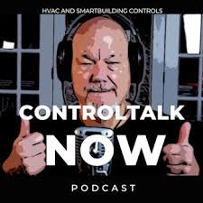 ControlTalk Now The HVAC and Smart Building Controls Podcast