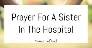 Look upon him with the eyes of thy mercy; Prayer For My Sister In Hospital Prayers For Sister
