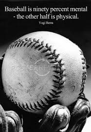 Baseball Is Ninely Percent Mental The Other Half Is Physical Yogi Berra Baseball Humor Baseball Quotes Funny Baseball Quotes