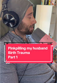 Understanding Birth Trauma: Pinkpilling My Husband