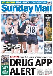 Maybe you would like to learn more about one of these? The Advertiser Making Front Page News In Today S Sunday Mail Drug Dealers Fly Under Radar In Gaming App Invasion Top Two In Port Adelaide Football Club Sights After Blues Demolition