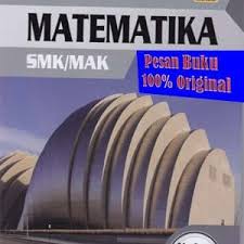 Jual Buku Matematika Smk Mak Kelas Xi Kurikulum 2013 Revisi Jakarta Pusat Pesan Buku Tokopedia