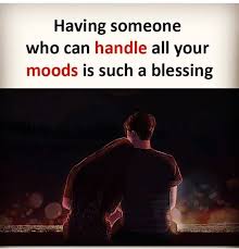 Having Someone Who Can Handle All Your Moods Is Such A Blessing Love Love Quotes Love Images Love Quotes And Sayings Fly Quotes Relationship Posts Image Quotes