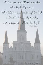 Top 25 Quotes About New Orleans New Orleans Quotes New Orleans Orleans
