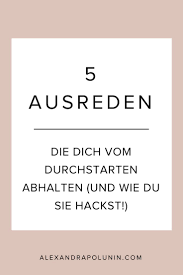 Schluss Mit Den Ausreden Lerne Welches Mindset Du Zum Durchstarten Brauchst Und Wie Du Deine Plane Endlich In Die Tat Umsetzt Und Zw Ausreden Lernen Tipps