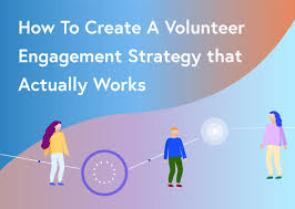 We provides food, shelter, clothing for homeless and vulnerable people. How To Create A Volunteer Engagement Strategy That Actually Works
