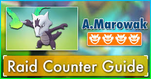 Alolan Marowak Raid Counter Guide Pokemon Go Wiki Gamepress