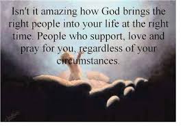 God Always Brings The Right People To Support You God Loves Me Inspirational Quotes Faith In God