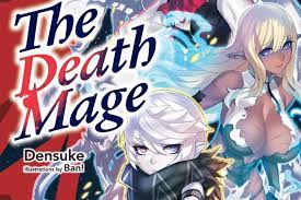 The Death Mage (Volume 1): I Don't Think This was What they Meant by “Third  Time's the Charm” – Weeb Revues