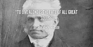 To live alone is the fate of all great souls. - Arthur ... via Relatably.com