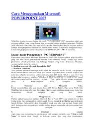 Untuk memberikan background pada presentasi microsoft powerpoint 2007 dapat dilakukan melalui fitur. Cara Menggunakan Microsoft Powerpoint 2007