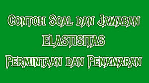 Maybe you would like to learn more about one of these? Contoh Soal Essay Dan Jawaban Elastisitas Permintaan Dan Penawaran Kelas 10 Smk Dwi Purwanto