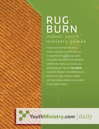 This will have a major impact on how games can be played. Rug Burn Indoor Youth Ministry Games Franklin Mennonite