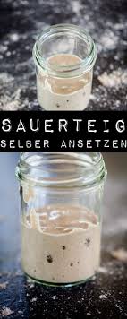 Roggensauerteig Selber Machen Www Kuechenchaotin De Sauerteig Sauerteig Selber Machen Roggensauerteig