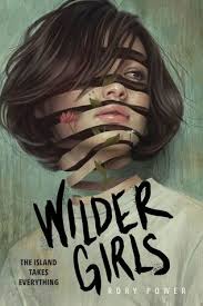 Sometimes how a book is marketed is at odds with its content. Wilder Girls By Rory Power