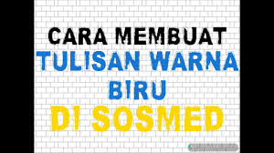 Seperti namanya, aplikasi mod ini memiliki logo yang berwarna biru. Cara Membuat Tulisan Berwarna Biru Di Whatsapp Instagram Line Dan Facebook Youtube
