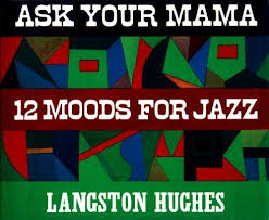 Ask Your Mama 12 Moods For Jazz By Langston Hughes Http Www Amazon Com Dp 1607436906 Ref Cm Sw R Pi Dp A58vpb15b0a2q Book Of Poems Jazz Langston Hughes