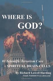 Where is God?Scientific Millennium Discovery of SPIRITUAL BRAIN CELLS:  Harding, Richard L.: 9781553696872: Amazon.com: Books