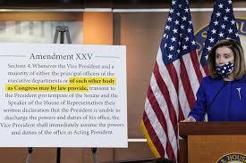 Pelosi Announces Bill To Create 25th Amendment Commission To Ok A President S Capacity To Serve The 25th amendment to the u.s.